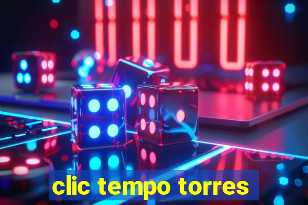 clic tempo torres